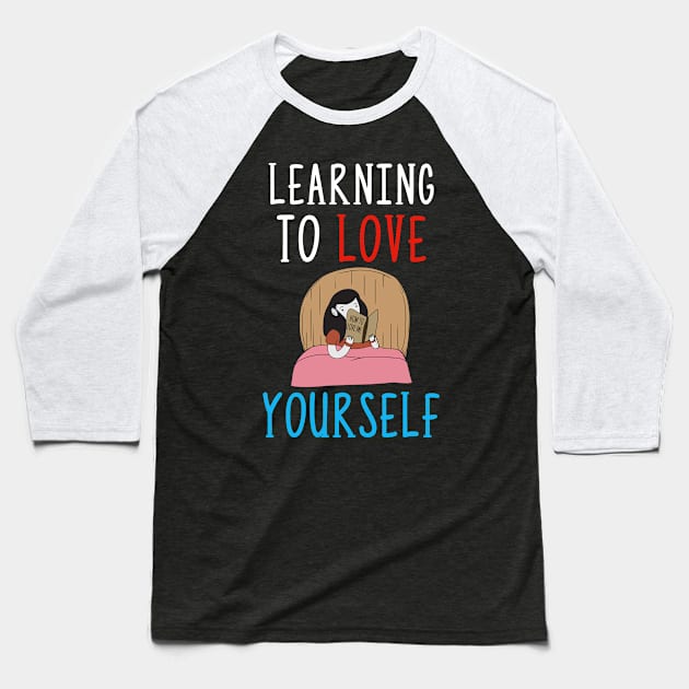 Learning To Love Yourself Self Confidence Baseball T-Shirt by theperfectpresents
